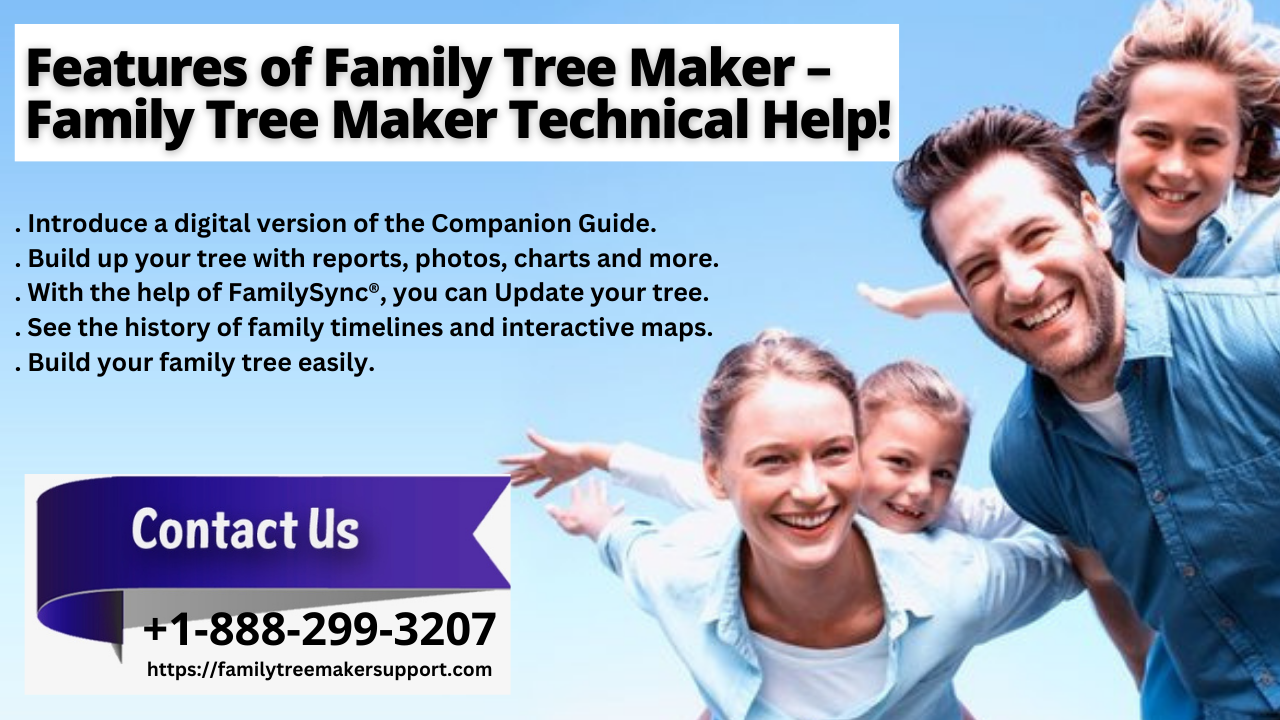 Features of Family Tree Maker – Family Tree Maker Technical Help!