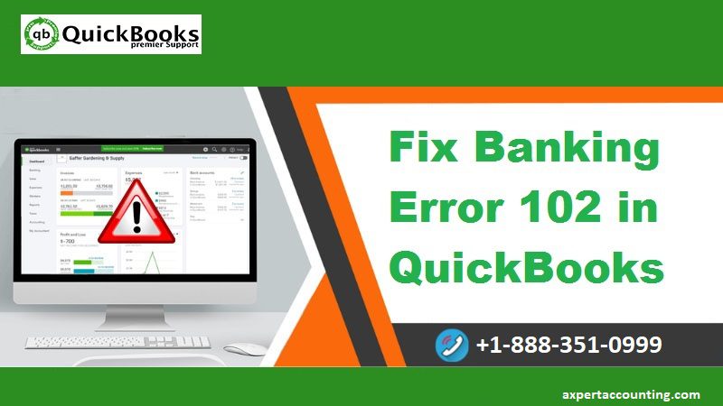 How to Troubleshooting QuickBooks Banking Error 102
