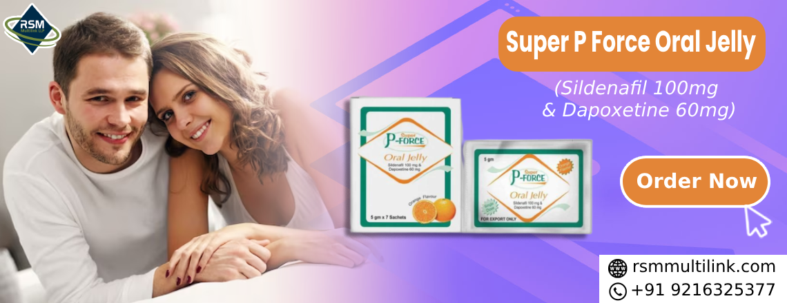 Empowerment Against ED & PE With Super P Force Oral Jelly