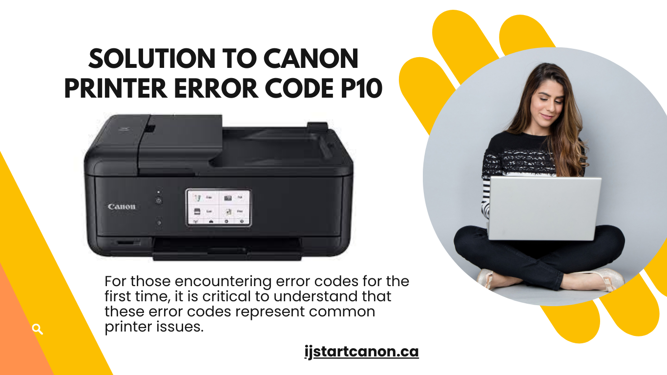 Canon Printer Error Code P10 Causes and Solutions